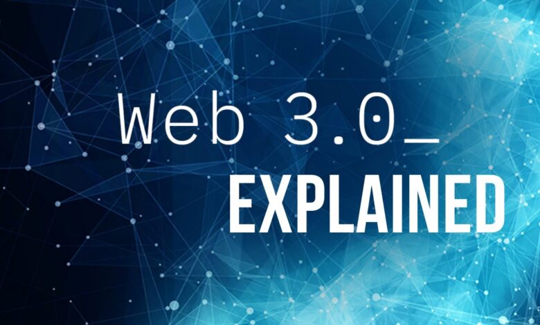 Web 3.0 Explained The Future